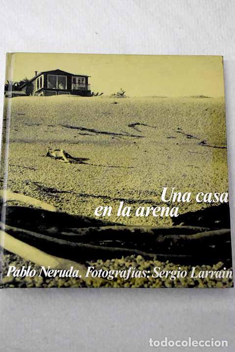Libri di seconda mano: Una casa en la arena.- Neruda, Pablo