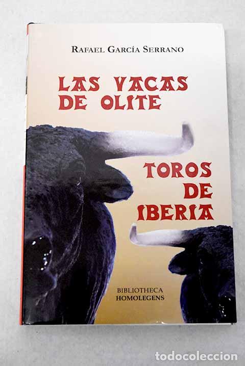 Libri di seconda mano: Las vacas de Olite ; Toros de Iberia.- Garc&iacute;a Serrano, Rafael