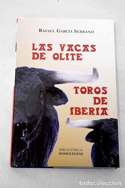 Libri di seconda mano: Las vacas de Olite ; Toros de Iberia.- Garc&iacute;a Serrano, Rafael