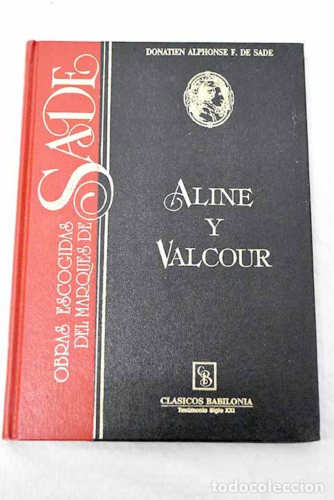 Livres: Aline y Valcour o La novela filos&oacute;fica.- Marqu&eacute;s de Sade