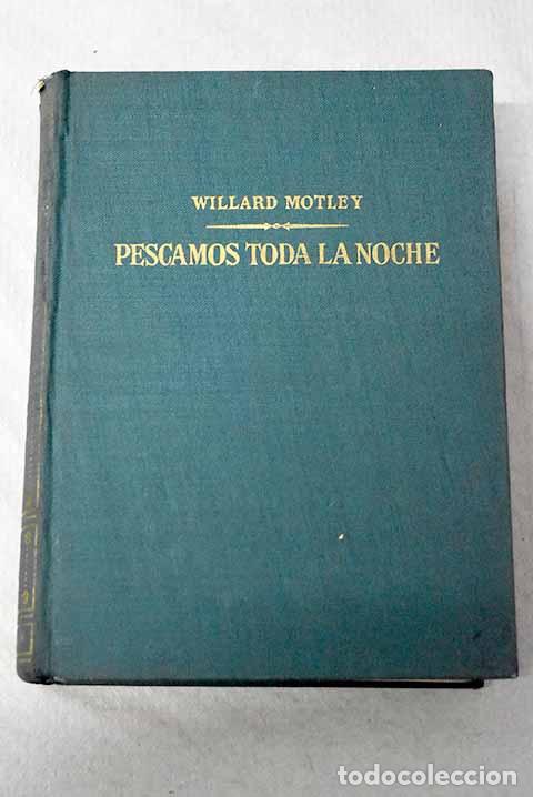 books: Pescamos toda la noche.- Motley, Willard