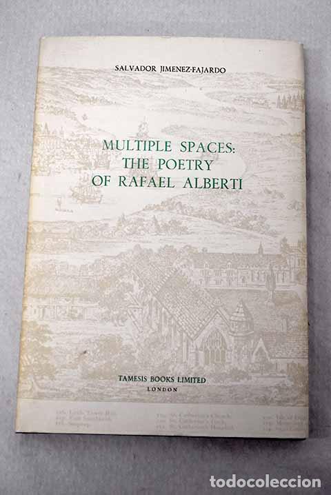 books: Multiple spaces: the poetry of Afael Alberti.- Jim&eacute;nez-Fajardo, Salvador
