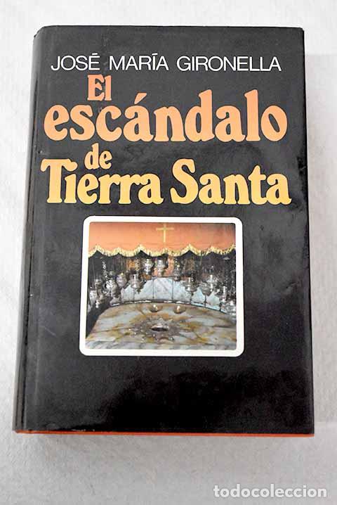 books: El esc&aacute;ndalo de Tierra Santa.- Gironella, Jos&eacute; Mar&iacute;a