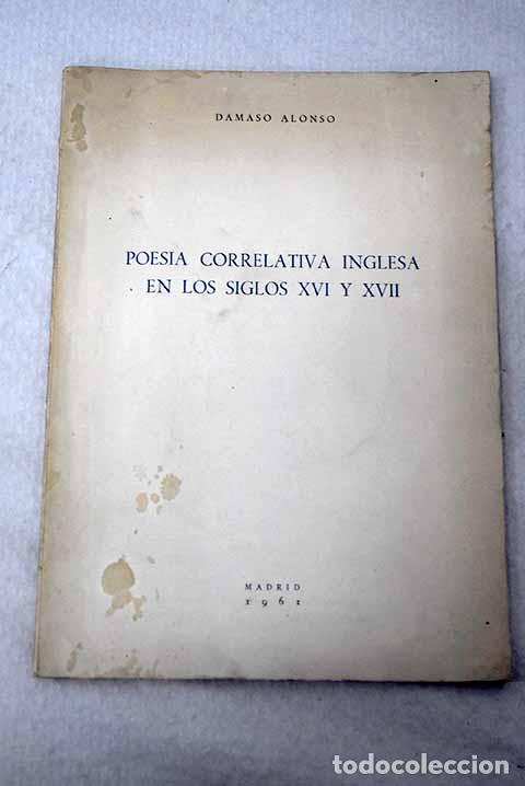 books: Poes&iacute;a correlativa inglesa en los siglos XVI y XVII.- Alonso, D&aacute;maso