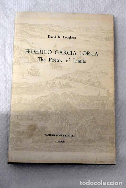 books: Federico Garc&iacute;a Lorca: the poetry of limits.- Loughran, David K.