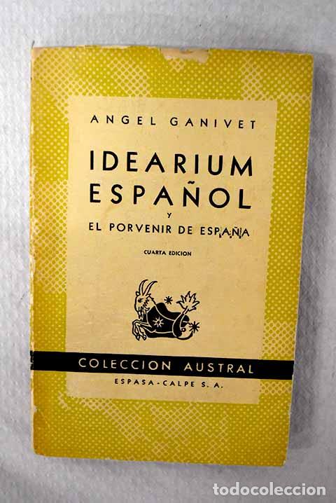 Libri di seconda mano: Idearium espa&ntilde;ol y El porvenir de Espa&ntilde;a.- Ganivet, &Aacute;ngel
