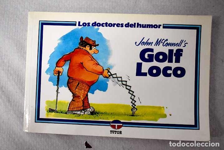 Libri di seconda mano: Golf loco: Macconnell, John.- Macconnell, John