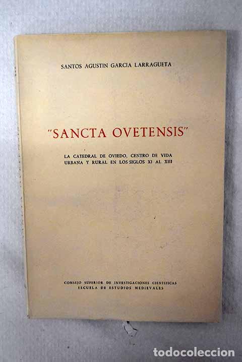 Libri di seconda mano: Sancta Ovetensis : La catedral de Oviedo, centro de vida urbana y rural en los siglos XI al XIII