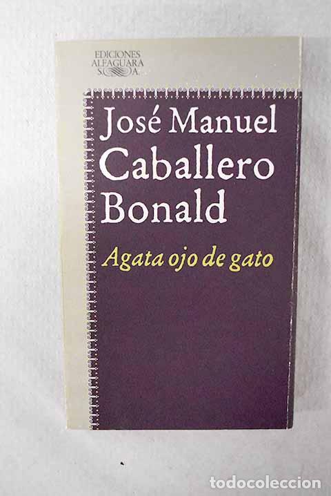 Libros: &Aacute;gata ojo de gato: Caballero Bonald, Jos&eacute; Manuel.- Caballero Bonald, Jos&eacute; Manuel