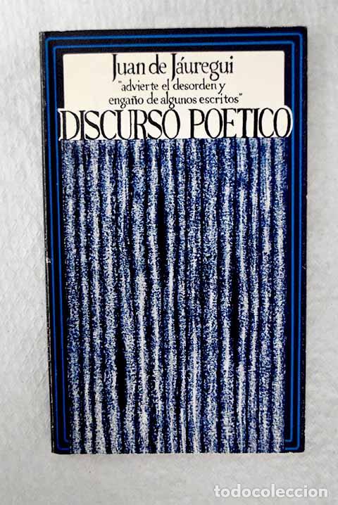 Libros: Discurso po&eacute;tico: Advierte el desorden y enga&ntilde;o de algunos escritos.- J&aacute;uregui, Juan de