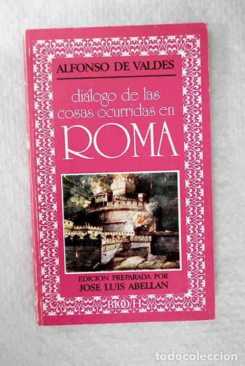 Libros: Di&aacute;logo de las cosas ocurridas en Roma.- Vald&eacute;s, Alfonso de