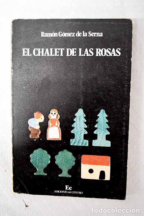 Livres: El chalet de las rosas.- G&oacute;mez de la Serna, Ram&oacute;n