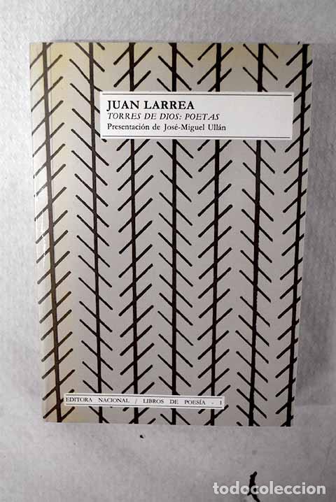Livres: Torres de Dios: poetas.- Larrea, Juan