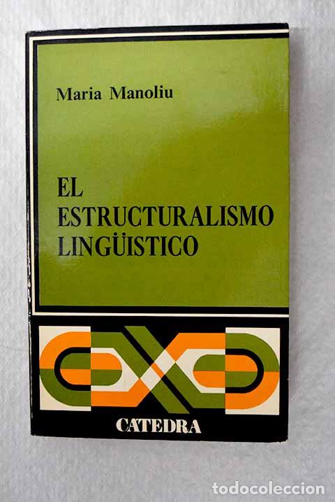 Livres: El estructuralismo linguistico.- Manoliu, Mar&iacute;a