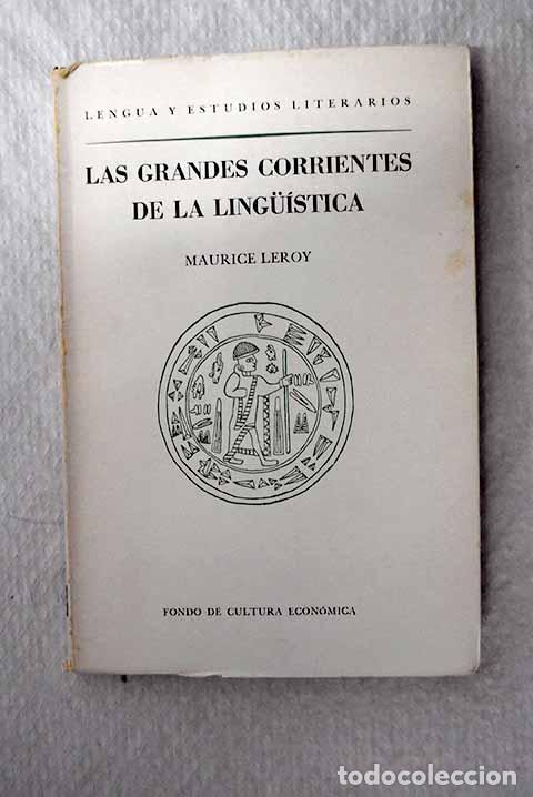 B&uuml;cher: Las grandes corrientes de la lingu&iacute;stica.- Leroy, Maurice