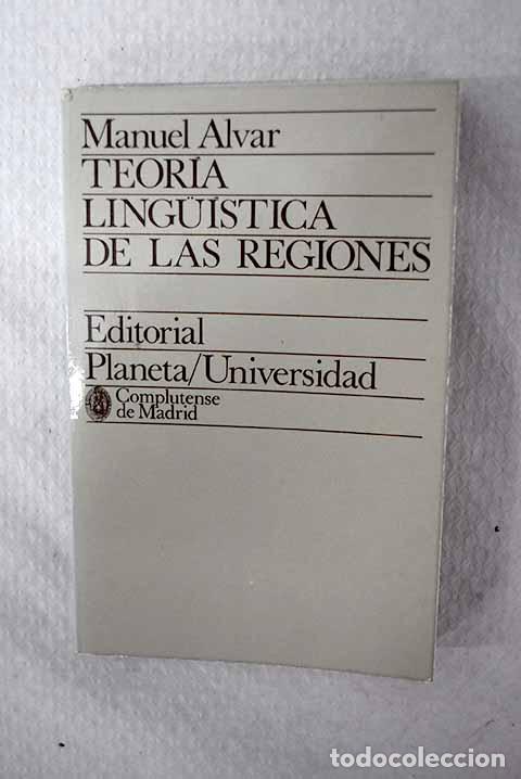 books: Teor&iacute;a lingu&iacute;stica de las regiones.- Alvar, Manuel