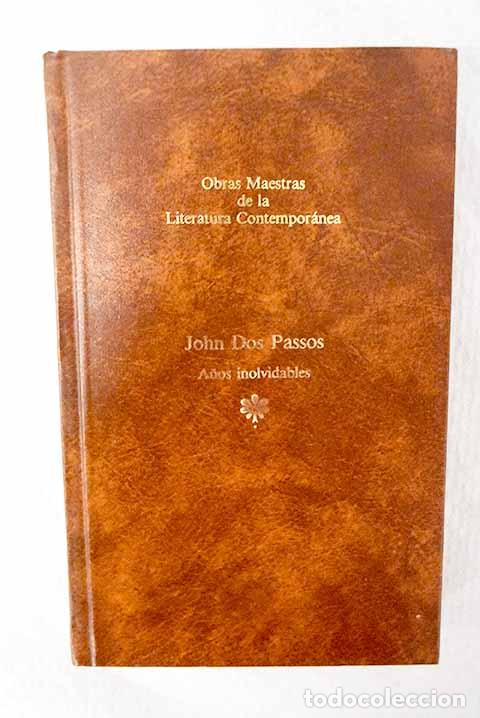 books: A&ntilde;os inolvidables: Dos Passos, John.- Dos Passos, John