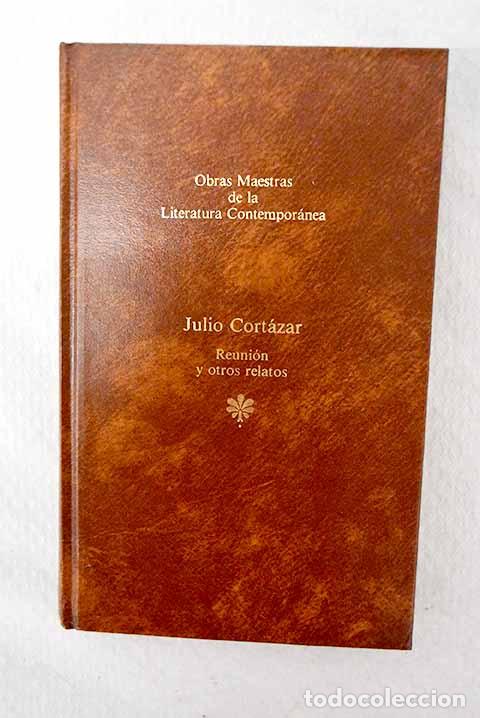 books: Reuni&oacute;n y otros relatos.- Cort&aacute;zar, Julio