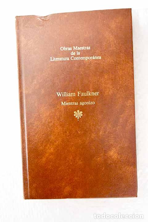 Libri di seconda mano: Mientras agonizo: Faulkner, William.- Faulkner, William