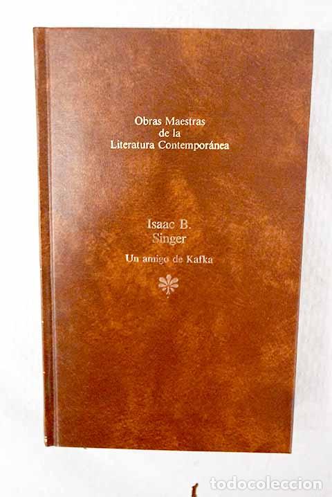 Libri di seconda mano: Un amigo de Kafka: Singer, Isaac Bashevis.- Singer, Isaac Bashevis