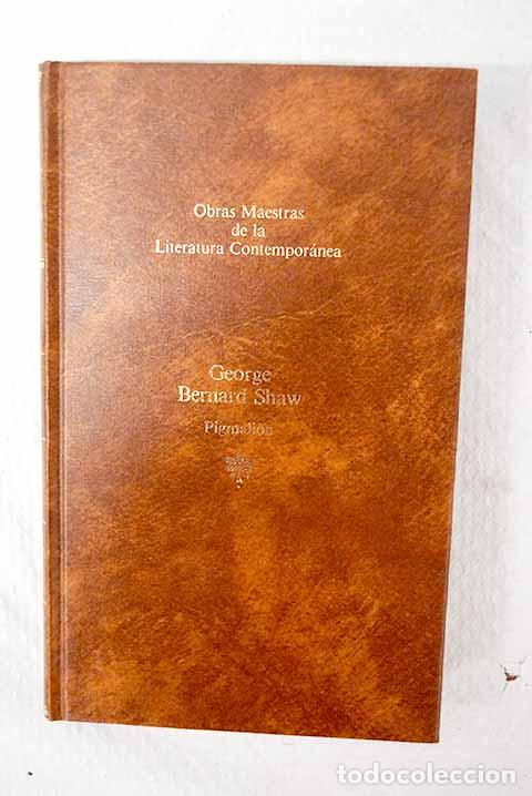 Libri di seconda mano: Pigmali&oacute;n: Shaw, George Bernard.- Shaw, George Bernard