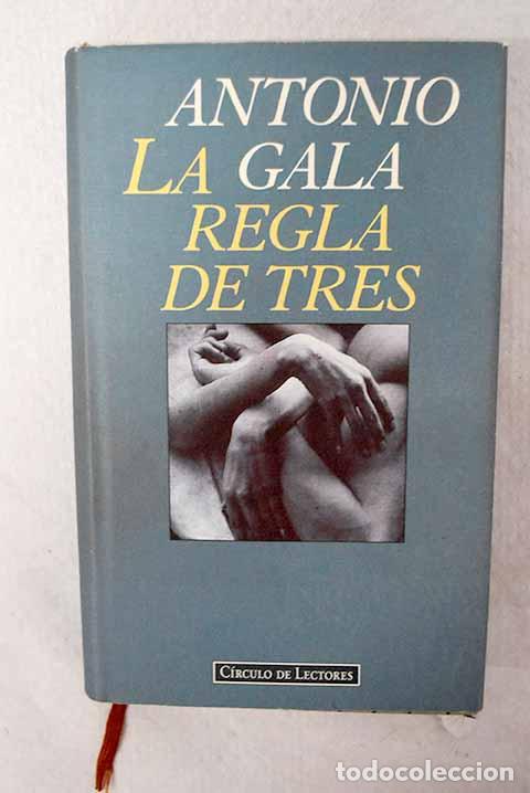 Libri di seconda mano: La regla de tres: Gala, Antonio.- Gala, Antonio