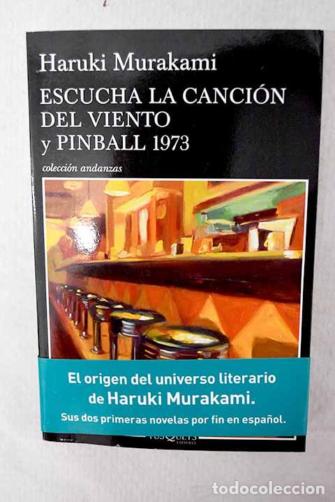 Libri di seconda mano: Escucha la canci&oacute;n del viento y Pinball 1973.- Murakami, Haruki