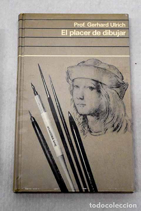 Livres: El placer de dibujar: normas y t&eacute;cnicas para el arte del dibujo.- Ulrich, Gerhard