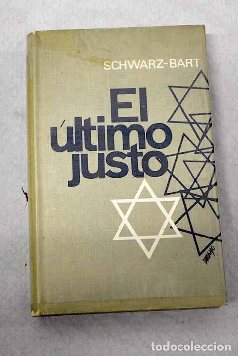 Livros em segunda m&atilde;o: El &uacute;ltimo justo: Schwarz-Bart, Andr&eacute;.- Schwarz-Bart, Andr&eacute;