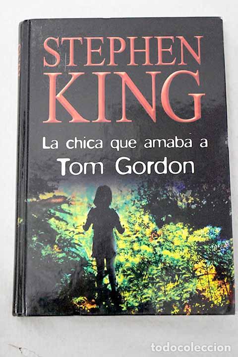 Livros em segunda m&atilde;o: La chica que amaba a Tom Gordon.- King, Stephen