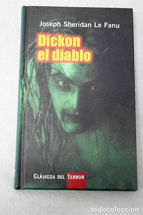 Libros: Dickon el diablo: Le Fanu, Joseph Sheridan.- Le Fanu, Joseph Sheridan