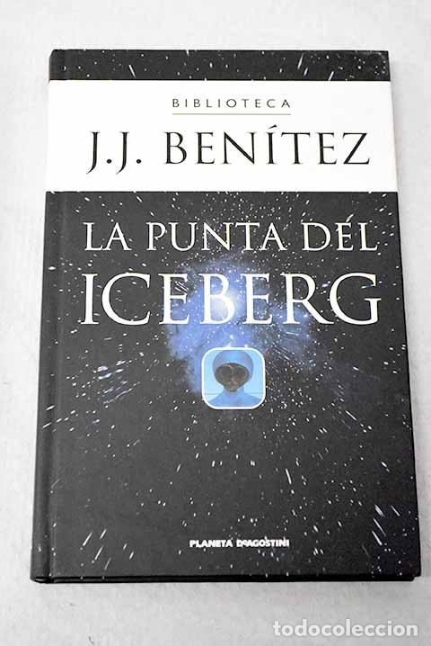 Libros: La punta del iceberg.- Ben&iacute;tez, J. J.