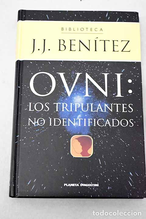 Libros: Ovni: los tripulantes no identificados.- Ben&iacute;tez, J. J.