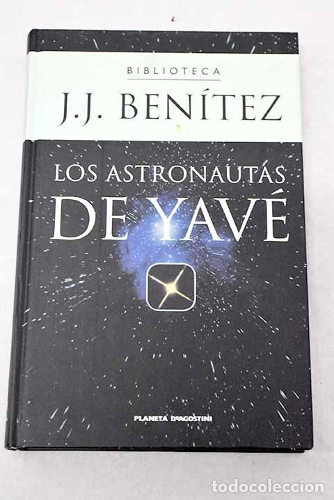 Libros: Los astronautas de Yav&eacute;.- Ben&iacute;tez, J. J.