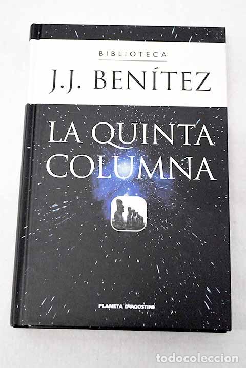 Libros: La quinta columna: Ben&iacute;tez, J. J..- Ben&iacute;tez, J. J.