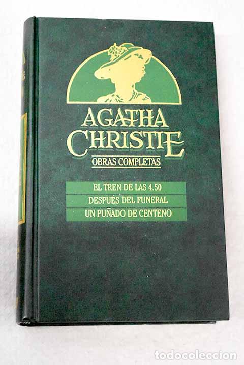 Libros: El tren de las 4.50 ; Despu&eacute;s del funeral ; Un pu&ntilde;ado de centeno.- Christie, Agatha