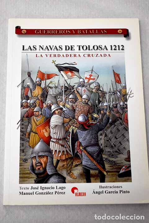 books: Las Navas de Tolosa 1212: la verdadera cruzada.- Lago, Jos&eacute; Ignacio