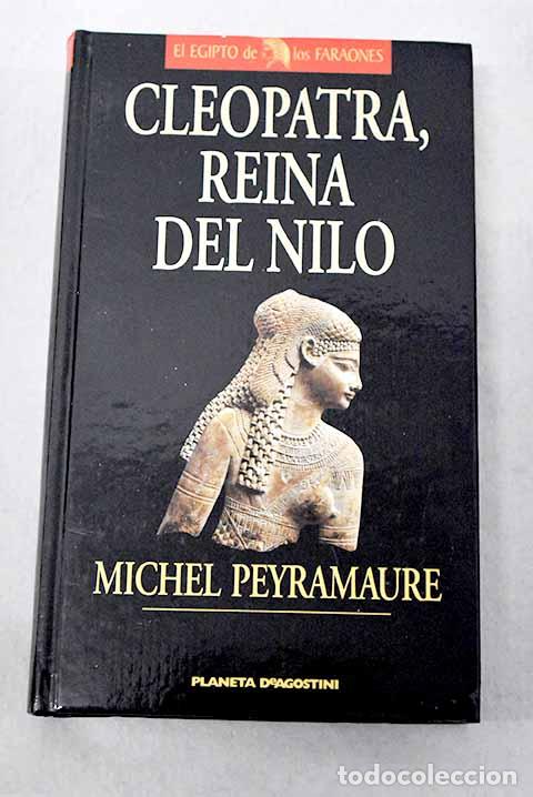 Livros em segunda m&atilde;o: Cleopatra, reina del Nilo.- Peyramaure, Michel