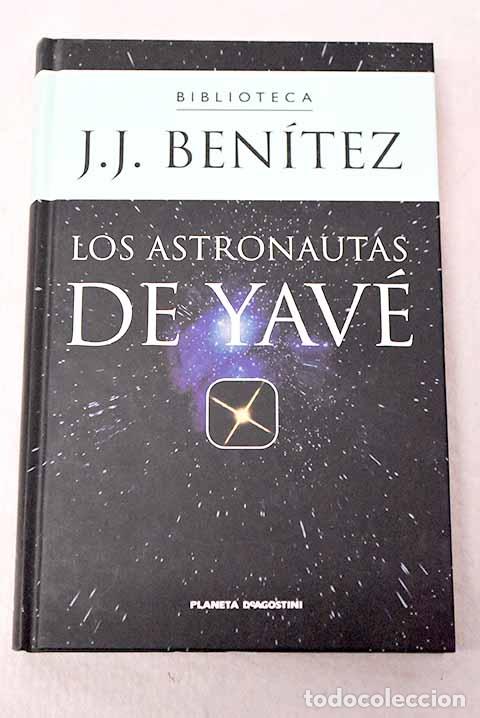 B&uuml;cher: Los astronautas de Yav&eacute;.- Ben&iacute;tez, J. J.