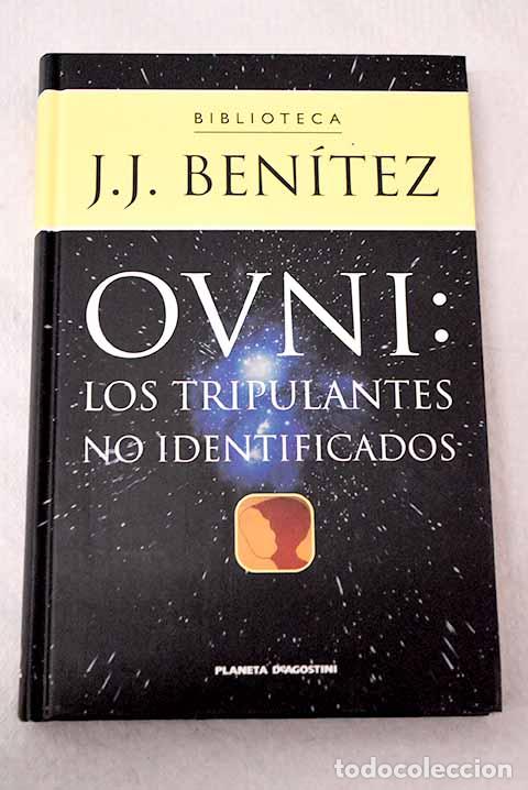 B&uuml;cher: Ovni: los tripulantes no identificados.- Ben&iacute;tez, J. J.