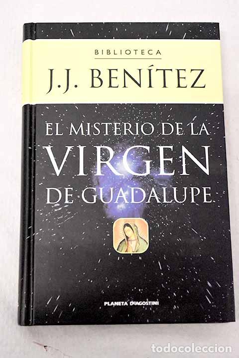 B&uuml;cher: El misterio de la Virgen de Guadalupe.- Ben&iacute;tez, J. J.