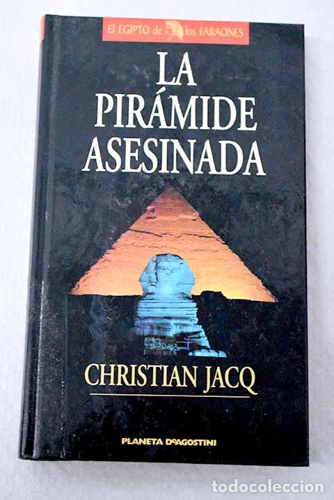 B&uuml;cher: La pir&aacute;mide asesinada.- Jacq, Christian
