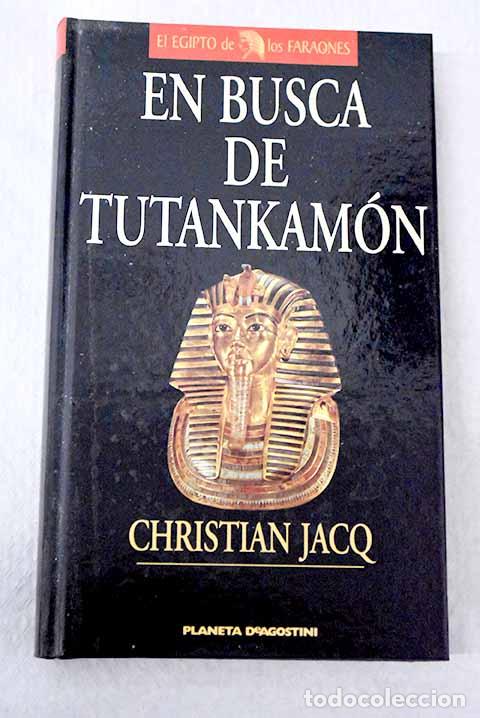 B&uuml;cher: En busca de Tutankam&oacute;n.- Jacq, Christian