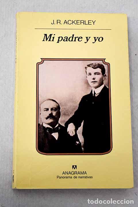 Libros: Mi padre y yo: Ackerley, J. R..- Ackerley, J. R.