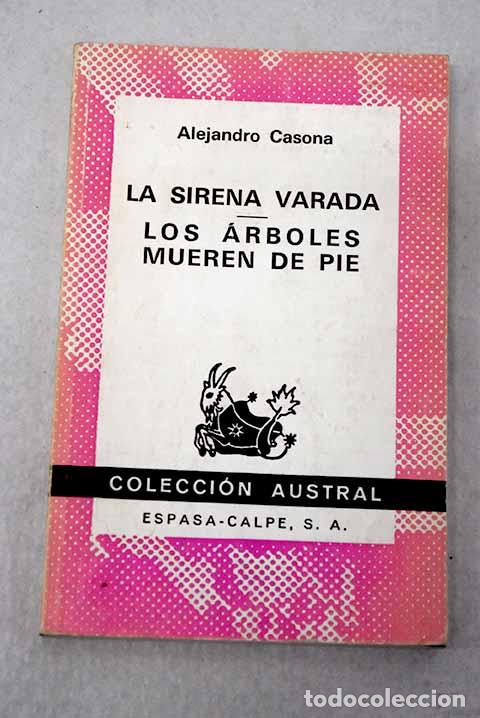 Libros: La sirena varada; Los &aacute;rboles mueren de pie.- Casona, Alejandro