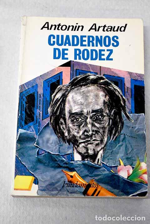 Libros: Cuadernos de Rodez: (Abril-Mayo 1946).- Artaud, Antonin