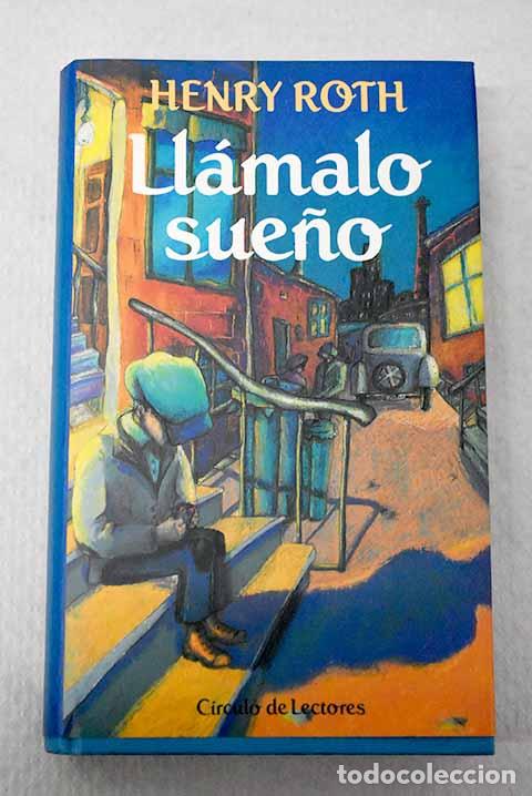 Livres: Ll&aacute;malo sue&ntilde;o: Roth, Henry.- Roth, Henry