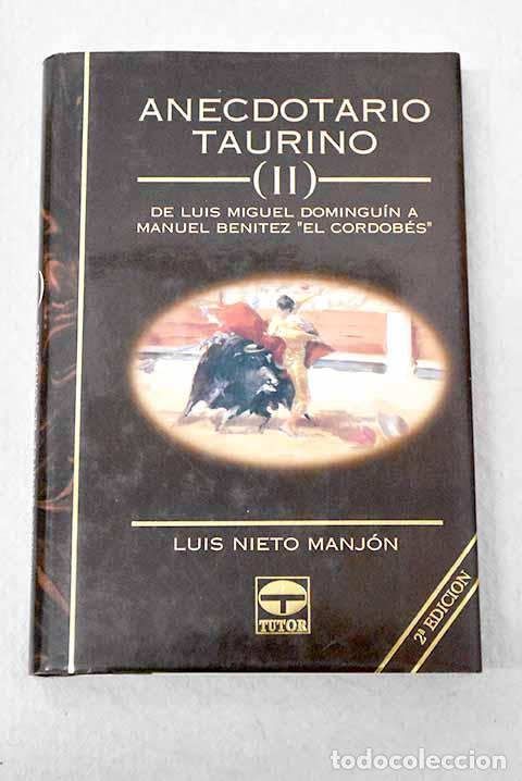 Livres: Anecdotario taurino II: (de Luis Miguel Domingu&iacute;n a Manuel Ben&iacute;tez El Cordob&eacute;s )