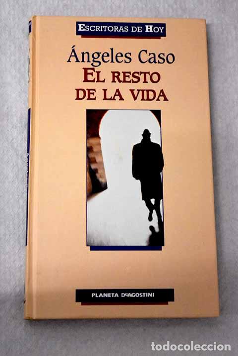 Livres: El resto de la vida: Caso, &Aacute;ngeles.- Caso, &Aacute;ngeles