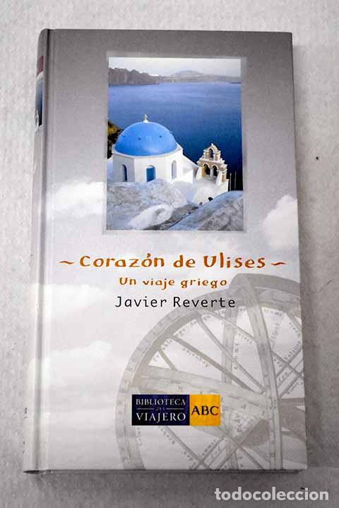 Livres: Coraz&oacute;n de Ulises: un viaje griego.- Reverte, Javier